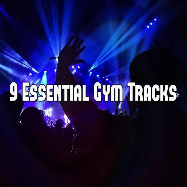 9 Essential Gym Tracks