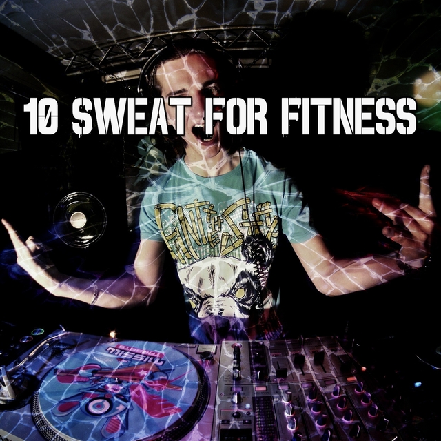 10 Sweat for Fitness