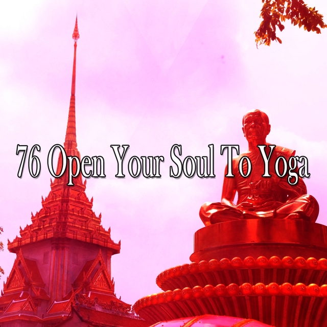 76 Open Your Soul to Yoga