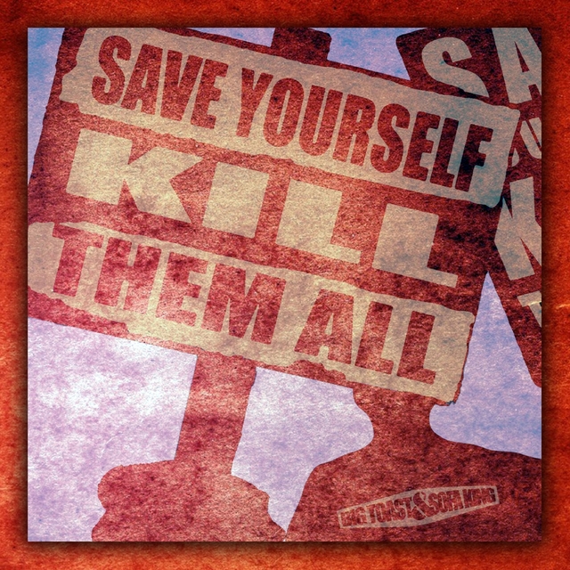 Couverture de Save Youself Kill Them All