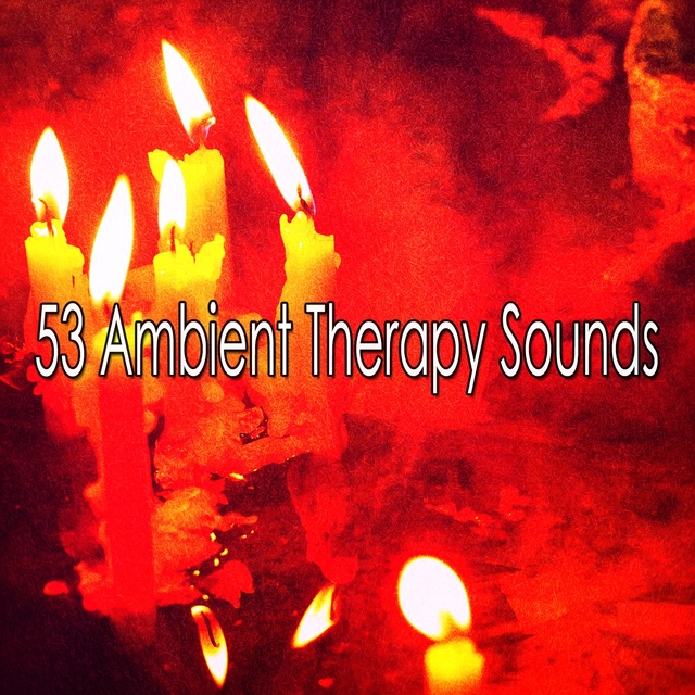 53 Ambient Therapy Sounds