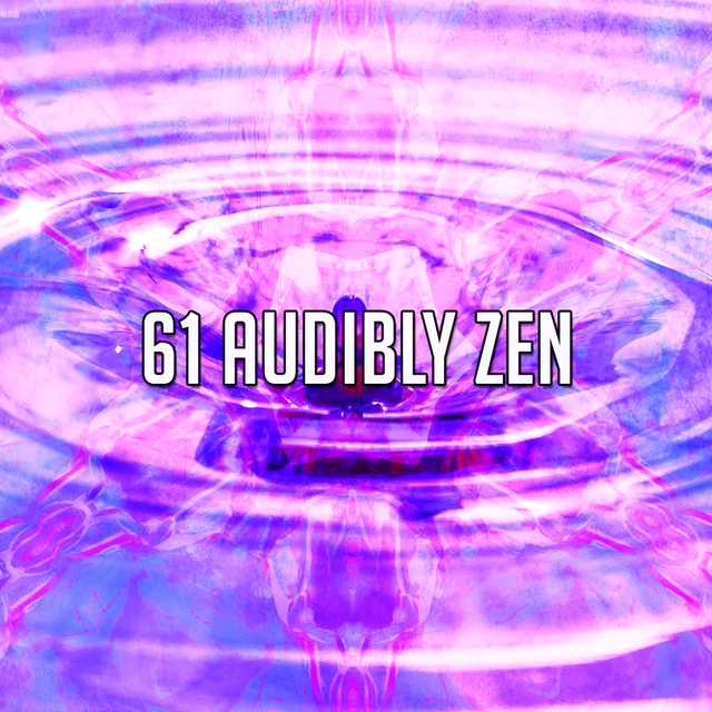 Couverture de 61 Audibly Zen