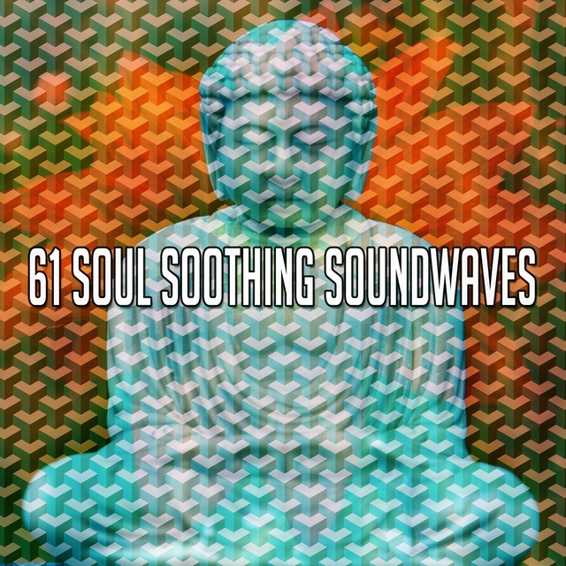 61 Soul Soothing Soundwaves