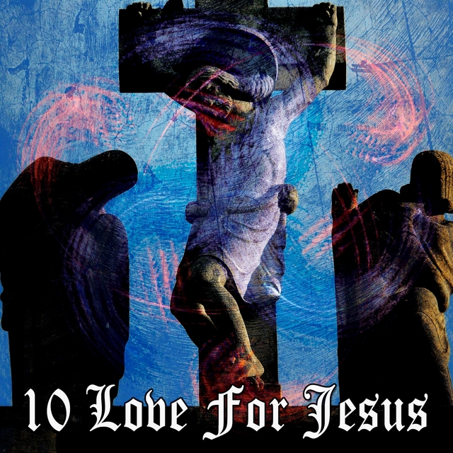 10 Love for Jesus