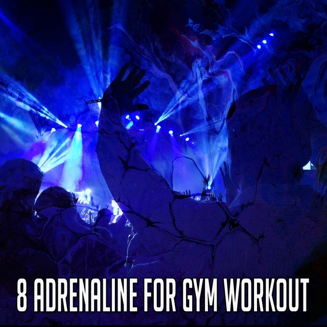 8 Adrenaline for Gym Workout