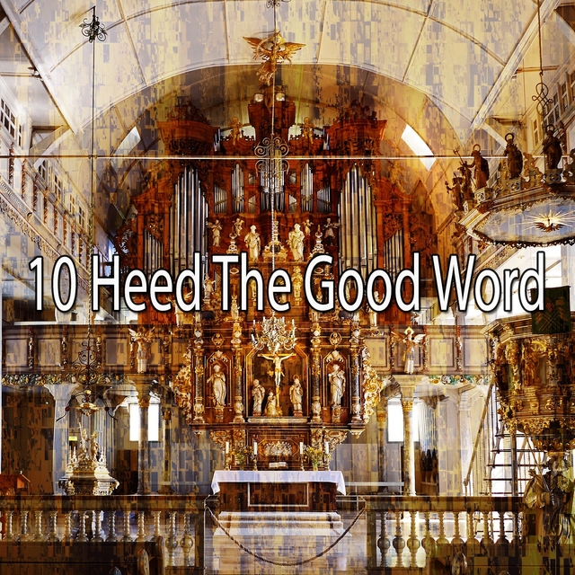 10 Heed the Good Word