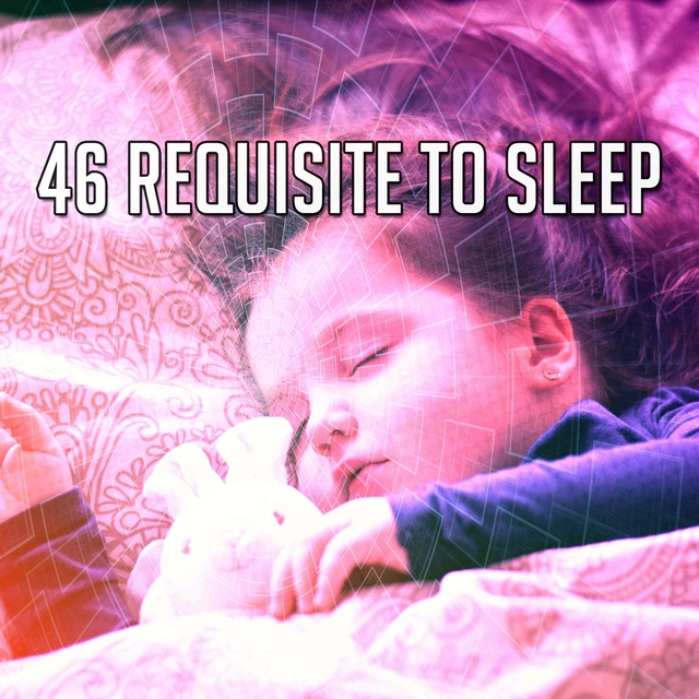 Couverture de 46 Requisite to Sleep