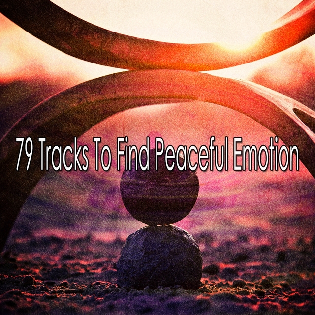 79 Tracks to Find Peaceful Emotion