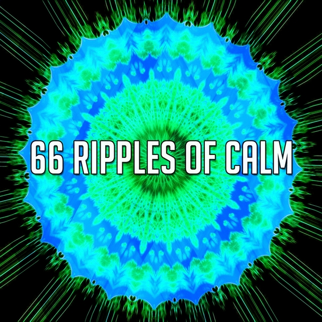 66 Ripples of Calm