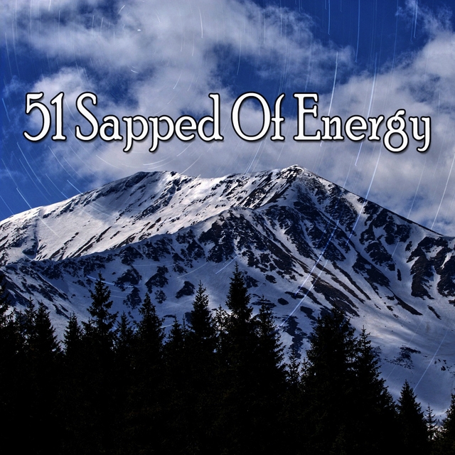 Couverture de 51 Sapped of Energy