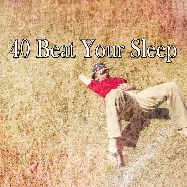 Couverture de 40 Beat Your Sleep