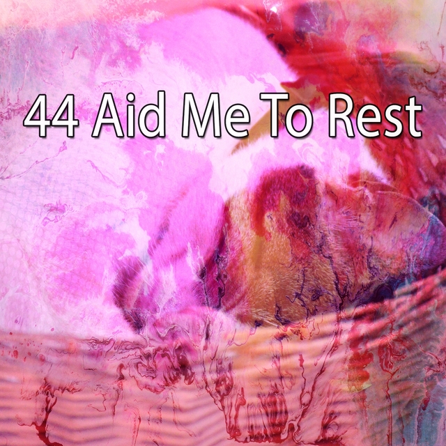 44 Aid Me to Rest