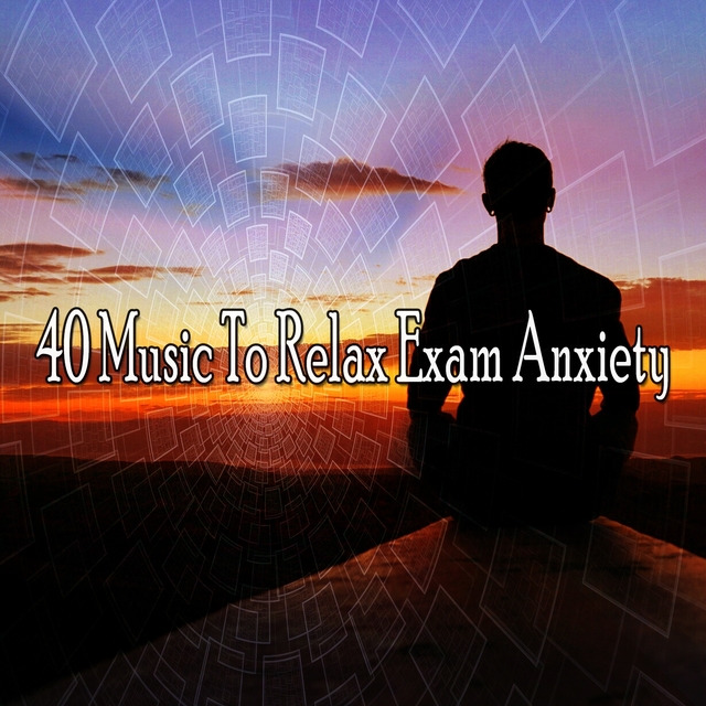 Couverture de 40 Music to Relax Exam Anxiety