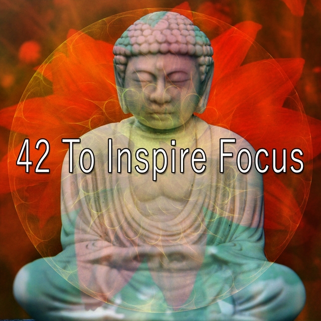 42 To Inspire Focus