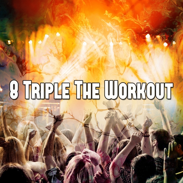 8 Triple the Workout