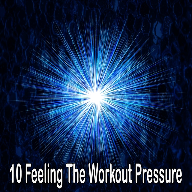 10 Feeling the Workout Pressure