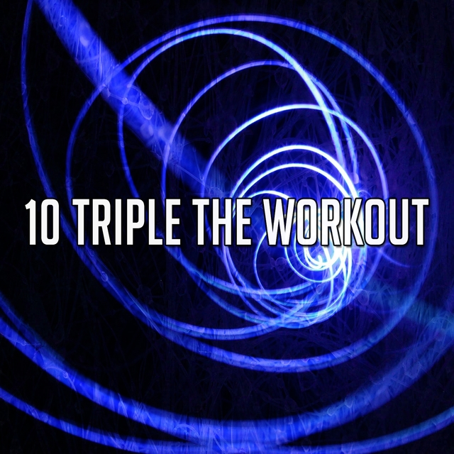 10 Triple the Workout
