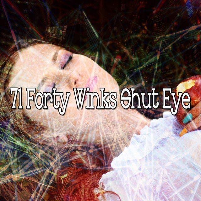 Couverture de 71 Forty Winks Shut Eye