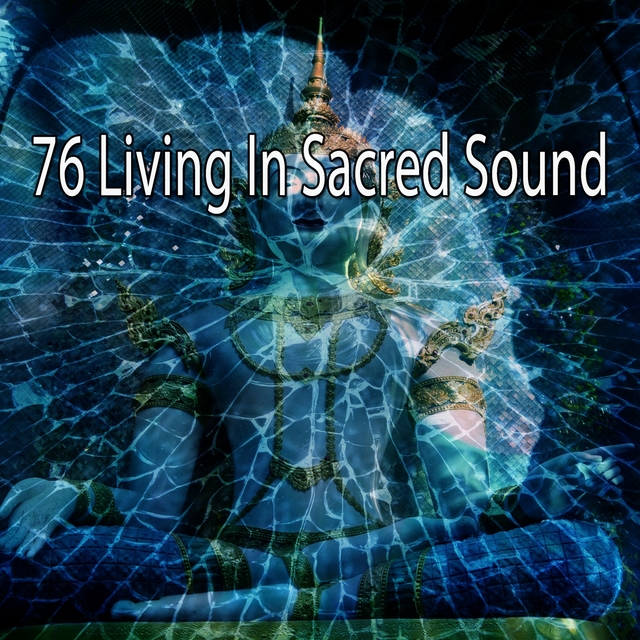 76 Living In Sacred Sound