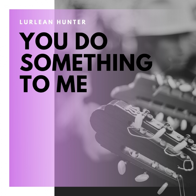 Couverture de You Do Something to Me