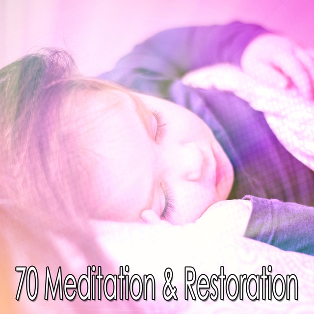 70 Meditation & Restoration