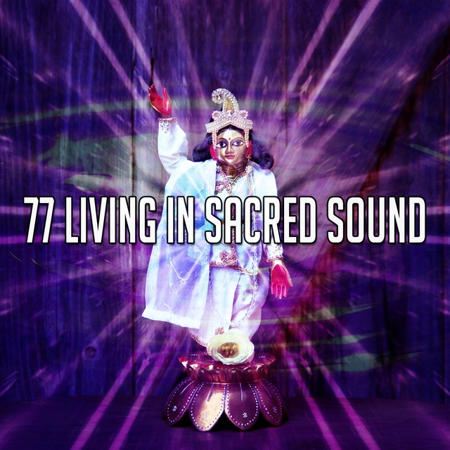 Couverture de 77 Living In Sacred Sound