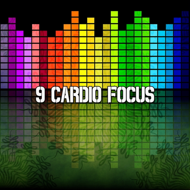 9 Cardio Focus