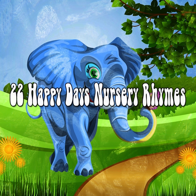 22 Happy Days Nursery Rhymes