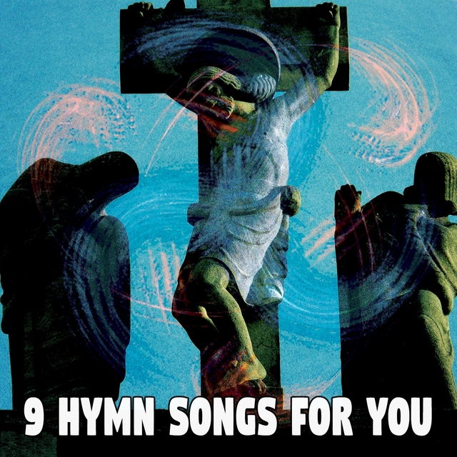 9 Hymn Songs for You