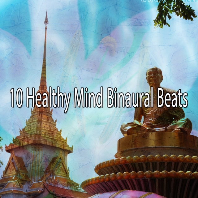 10 Healthy Mind Binaural Beats