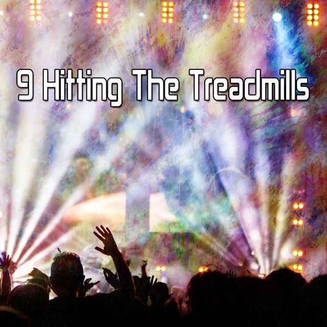 9 Hitting the Treadmills