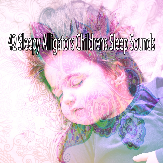 42 Sleepy Alligators Childrens Sleep Sounds