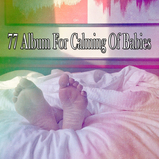 77 Album for Calming of Babies