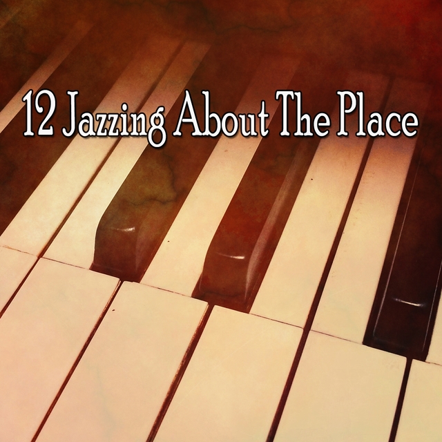 12 Jazzing About the Place