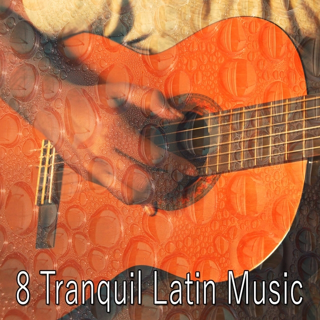 8 Tranquil Latin Music