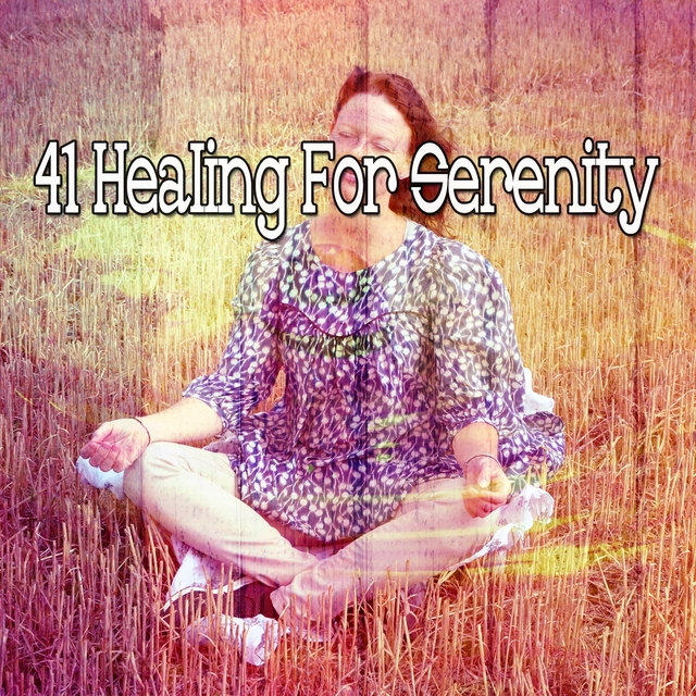 41 Healing for Serenity