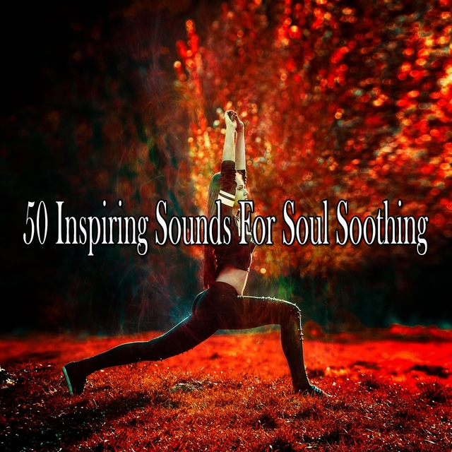 50 Inspiring Sounds for Soul Soothing