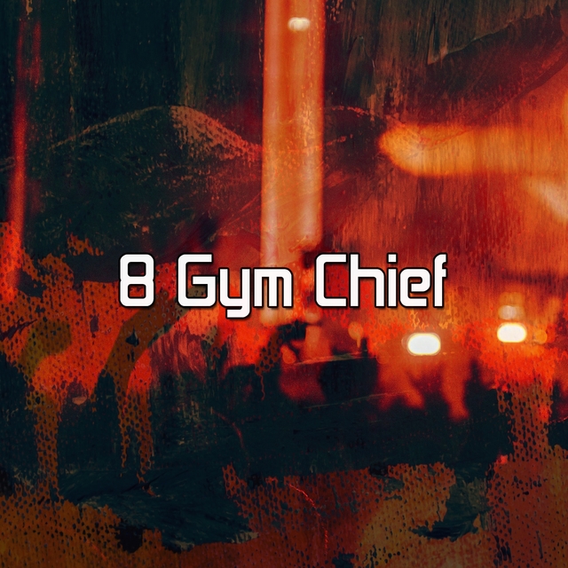 8 Gym Chief