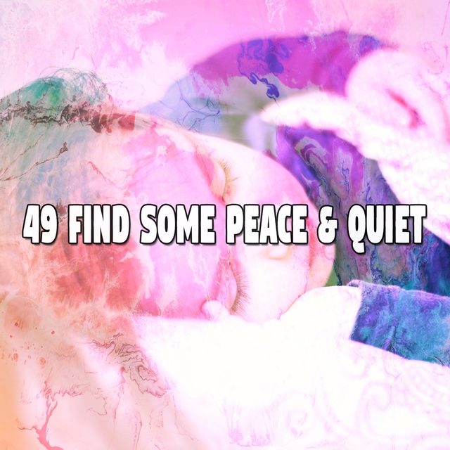 49 Find Some Peace & Quiet