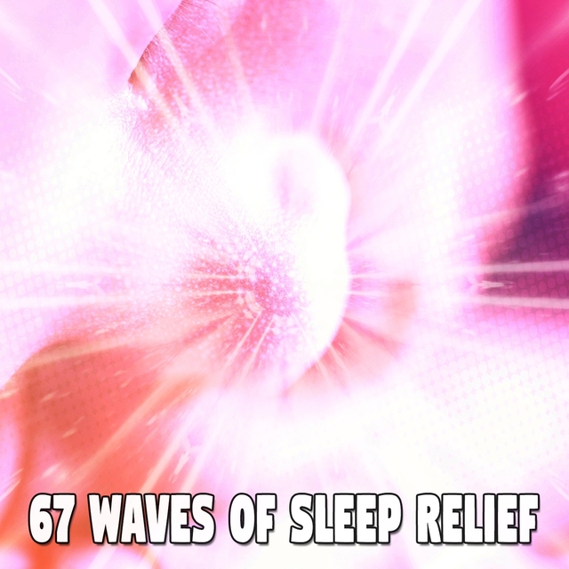 67 Waves of Sleep Relief