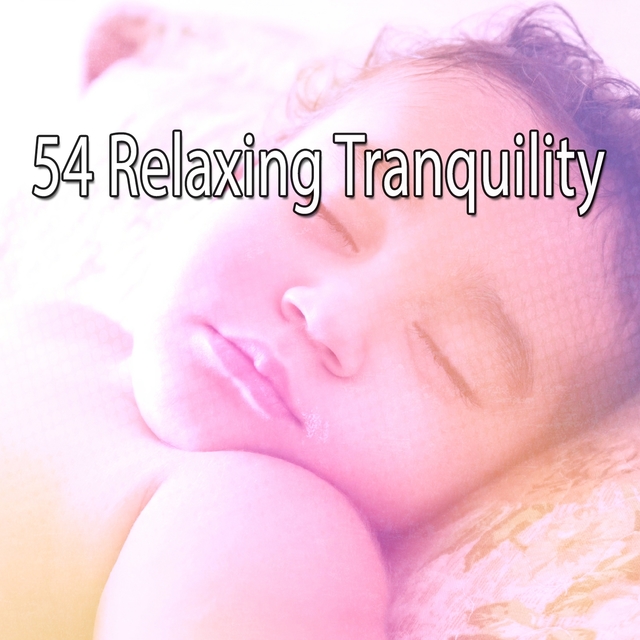 54 Relaxing Tranquility