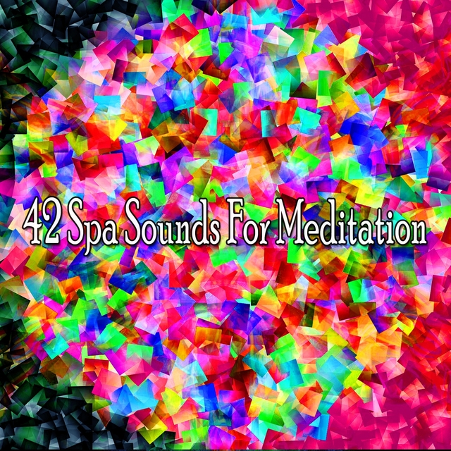 42 Spa Sounds for Meditation