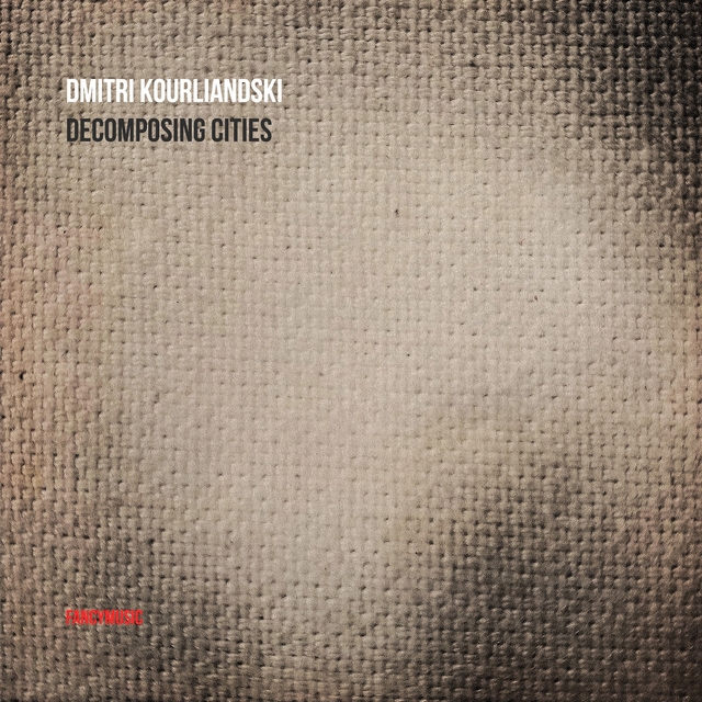 Couverture de Dmitri Kourliandski: Decomposing Cities