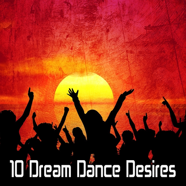 10 Dream Dance Desires