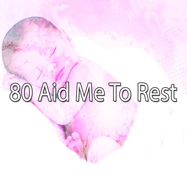 Couverture de 80 Aid Me to Rest