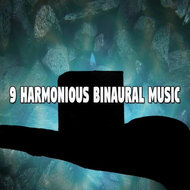 9 Harmonious Binaural Music