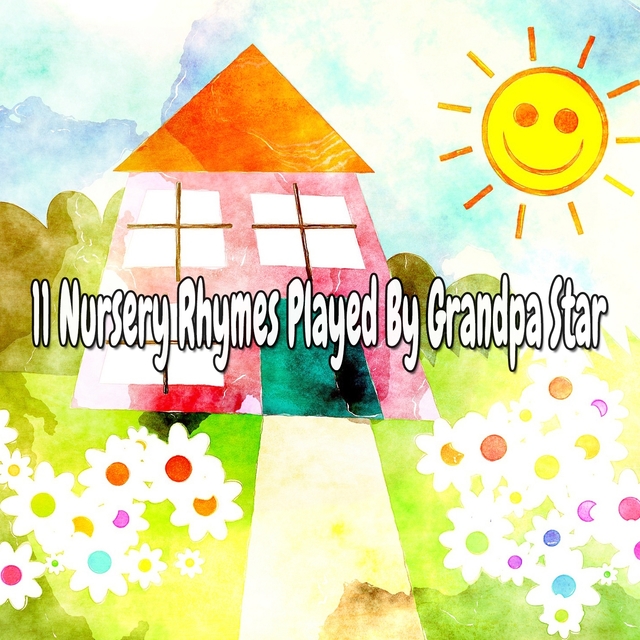 11 Nursery Rhymes Played by Grandpa Star