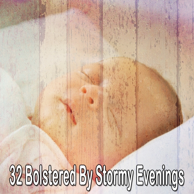 Couverture de 32 Bolstered by Stormy Evenings