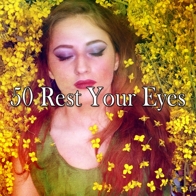 50 Rest Your Eyes