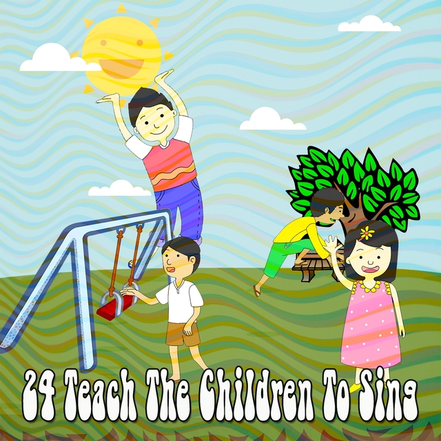 24 Teach the Children to Sing